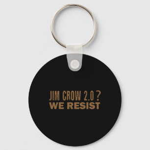 Porte-clés Jim Crow 2.0 Nous Résistons À Une Rétro Subtile le