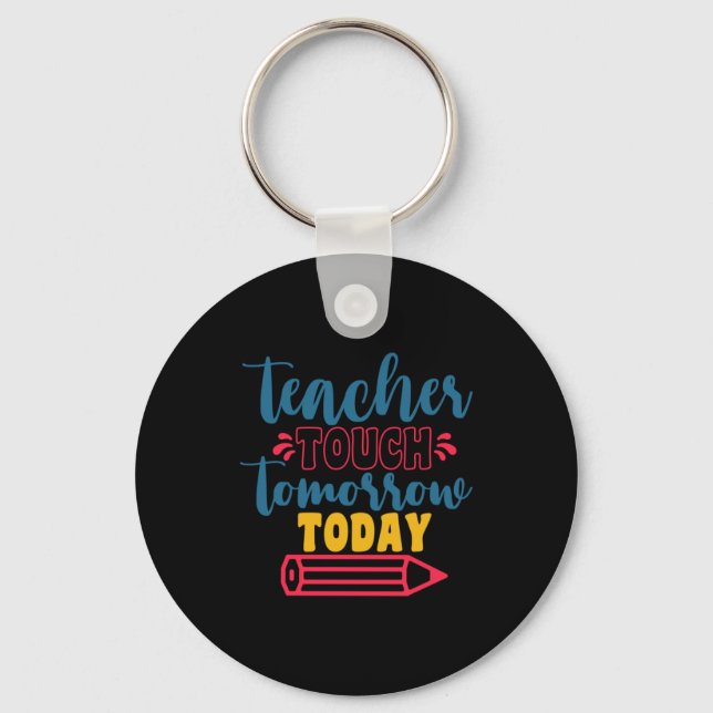 Porte-clés Jour de l'enseignant Enseignant Touch demain aujou (Recto)