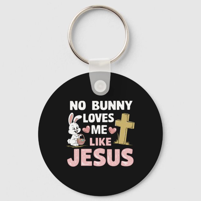 Porte-clés Jour de Pâques Aucun Lapin Ne M'Aime Comme Jésus C (Recto)