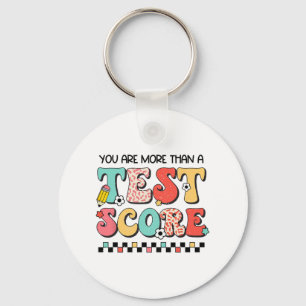 Porte-clés Jour Où Vous Êtes Plus Qu'Un Test Score Enseignant