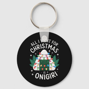 Porte-clés Joyeux Noël Tout Ce Que Je Veux Pour Noël Onigiri