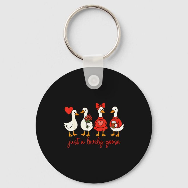 Porte-clés Just A Lovely Goose Cute Nk Silly Goose Valentine' (Recto)