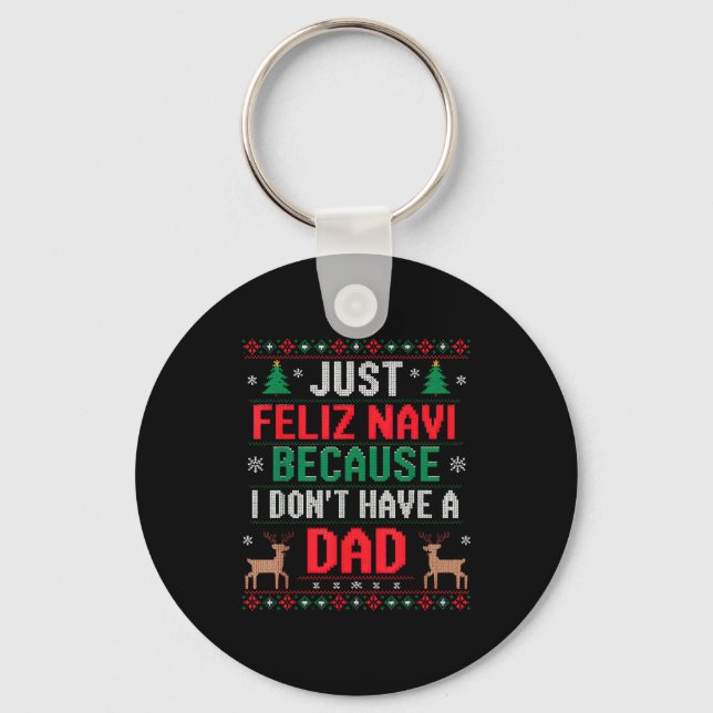 Porte-clés Just Feliz Navi Because I Don't Have A Dad Ugly Xm (Recto)