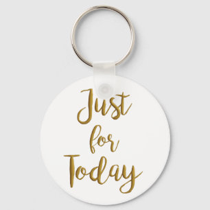 Porte-clés Just for Today recovery quote AA NA slogan