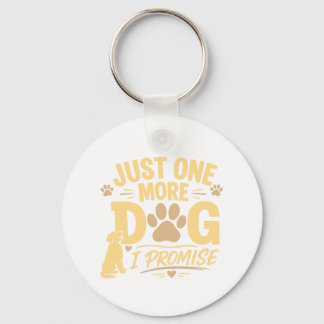 Porte-clés Just One More Dog I Promise Funny Dog Lover Gift