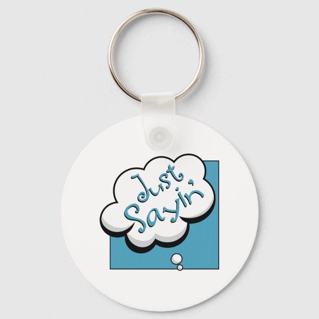 Porte-clés Just Sayin (Recto)