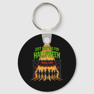 Porte-clés Juste En Attente D'Halloween Drôle Citation D'Hall