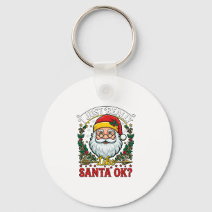 Porte-clés Juste Vraiment Comme Santa Ok Noël Claus Le houx C
