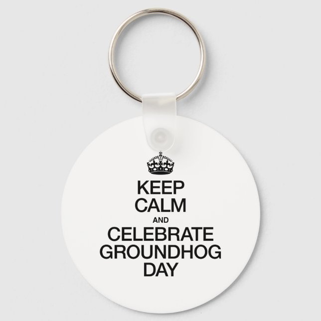 PORTE-CLÉS KEEP CALM AND CELEBRATE GROUNDHOG DAY (Recto)