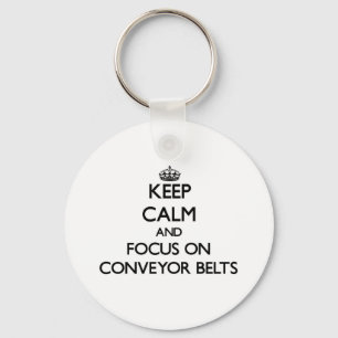Porte-clés Keep Calm and focus on Conveyor Belts