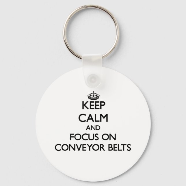 Porte-clés Keep Calm and focus on Conveyor Belts (Recto)