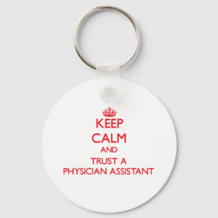 Porte-clés Keep Calm and Trust a Physician Assistant