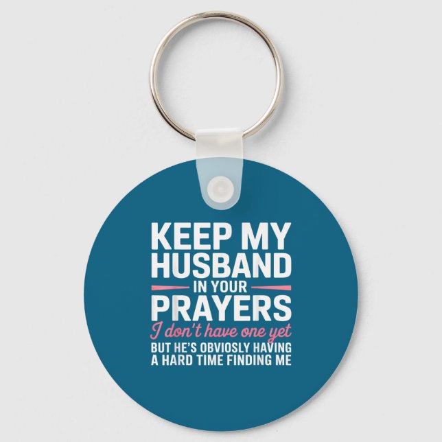 Porte-clés Keep My Husband In Your Prayers Funny Saying Quote (Recto)