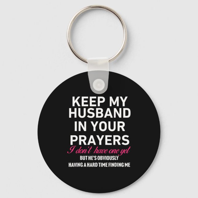 Porte-clés Keep My Husband In Your Prayers Funny Saying Quote (Recto)