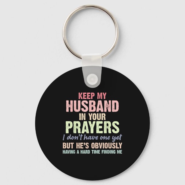 Porte-clés Keep My Husband In Your Prayers Funny Saying Quote (Recto)