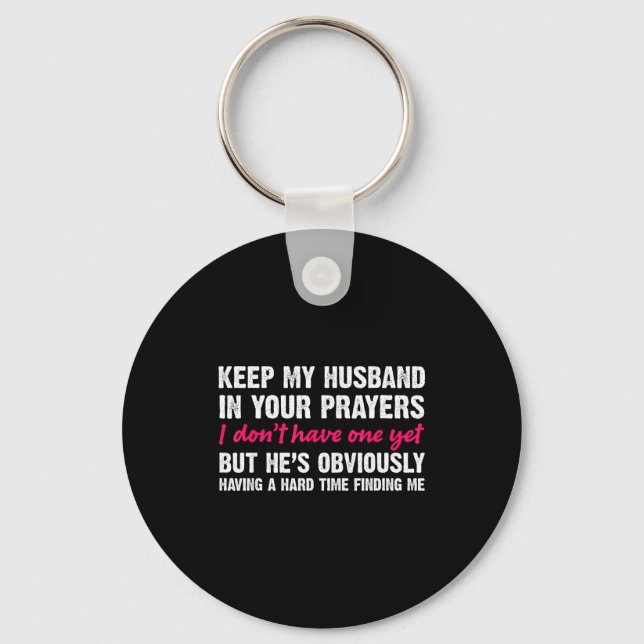 Porte-clés Keep My Husband In Your Prayers Funny Saying Quote (Recto)