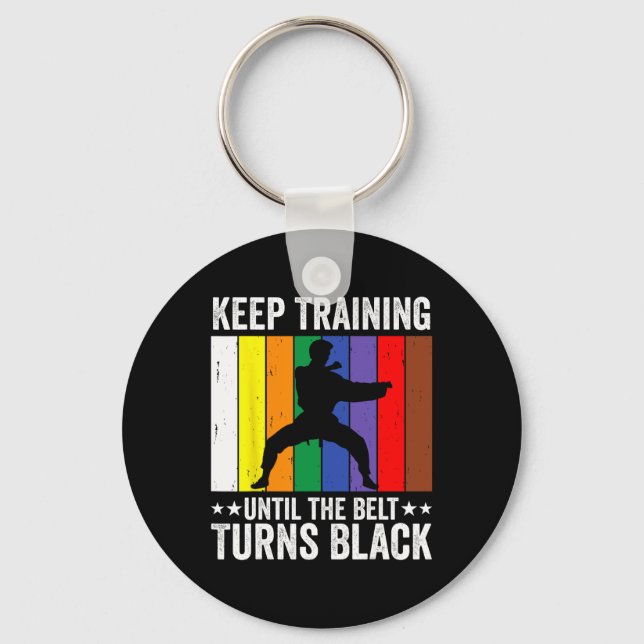 Porte-clés Keep Training Until Belt Turns Black Karate Taekwo (Recto)