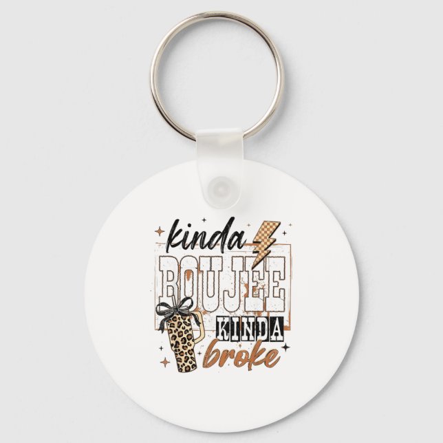 Porte-clés Kinda Boujee Kinda Broke  (Recto)