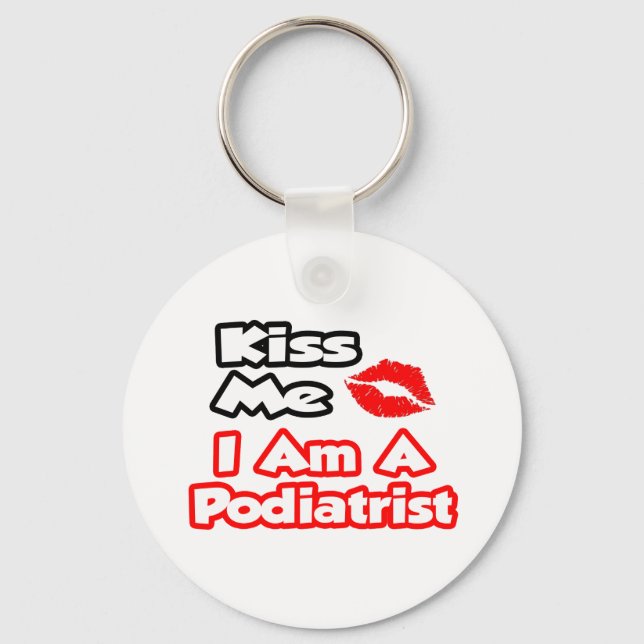 Porte-clés Kiss Me...I Am A Podiatrist (Recto)