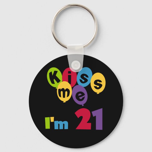Porte-clés Kiss Me I'm 21 Anniversaire T-shirts et cadeaux (Recto)