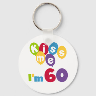 Porte-clés Kiss Me I'm 60 Anniversaire Tshirts et cadeaux