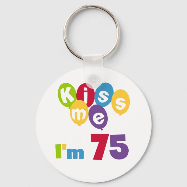 Porte-clés Kiss Me I'm 75 Anniversaire T-shirts et cadeaux (Recto)