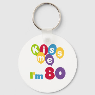 Porte-clés Kiss Me I'm 80 Anniversaire T-shirts et cadeaux