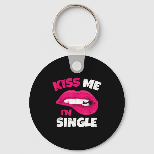 Porte-clés Kiss Me I'm Single Love Happy Valentine Day Wife H (Recto)