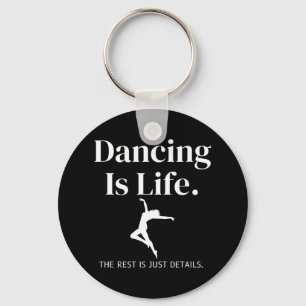 Porte-clés La Danse Est La Vie Le Reste Est Juste Détails De