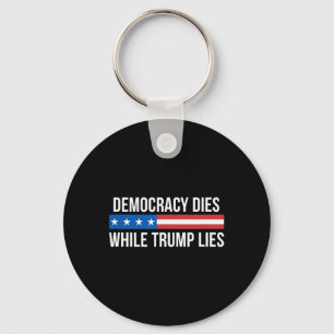 Porte-clés La démocratie meurt pendant que Trump ment -