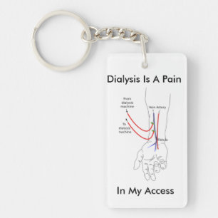 Porte-clés La dialyse est une douleur dans mon accès - porte