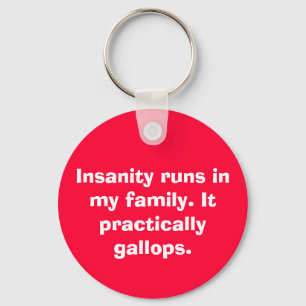 Porte-clés La folie règne dans ma famille. Elle galope pratiq