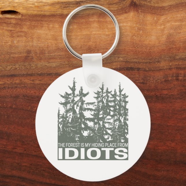 Porte-clés La forêt est ma cachette loin des idiots disant (Recto)