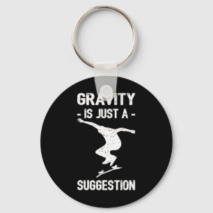 Porte-clés La gravité n'est qu'une suggestion Skateboarding H