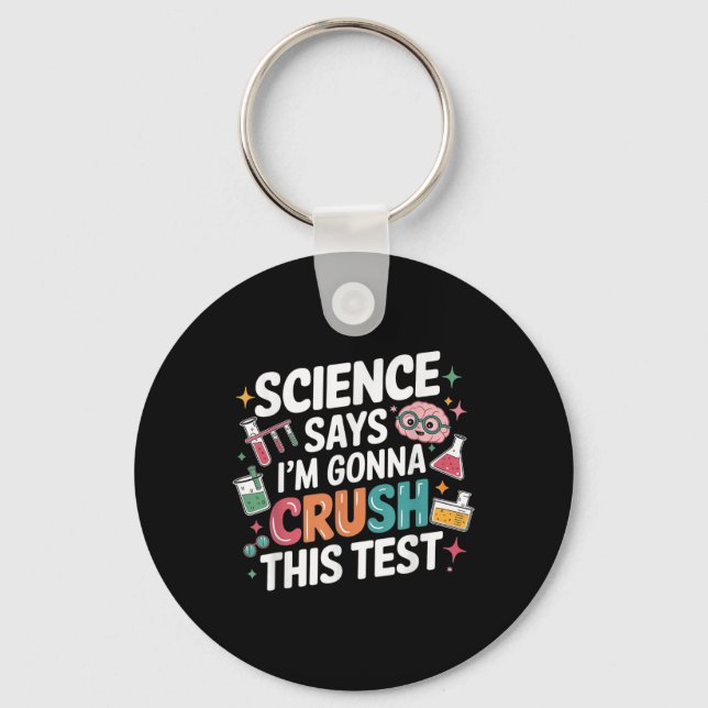 Porte-clés La Science Dit Que Je Vais Écraser Ce Test D'Ensei (Recto)