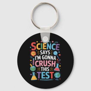 Porte-clés La Science Dit Que Je Vais Écraser Ce Test D'Ensei