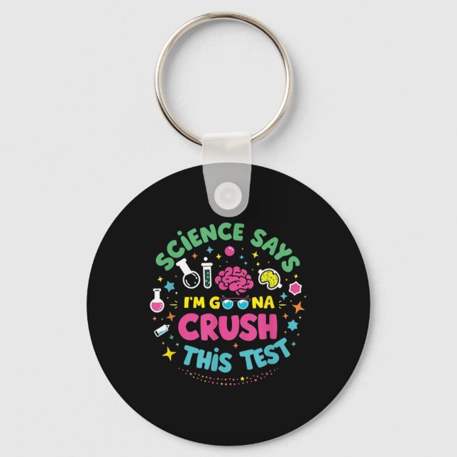 Porte-clés La Science Dit Que Je Vais Écraser Ce Test D'Ensei (Recto)