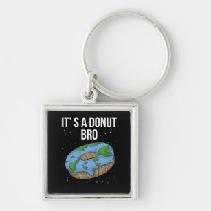 Porte-clés La Terre est un Donut plat C'est un Bro plat Terre