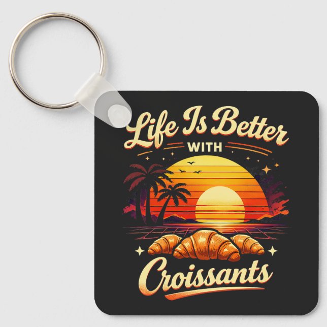 Porte-clés La vie est meilleure avec des croissants (Recto)