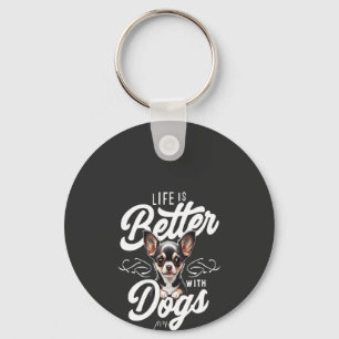 Porte-clés La vie est meilleure avec les chiens Chihuahua