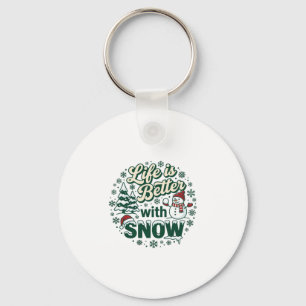 Porte-clés La vie est meilleure neige Noël Bonhomme de neige