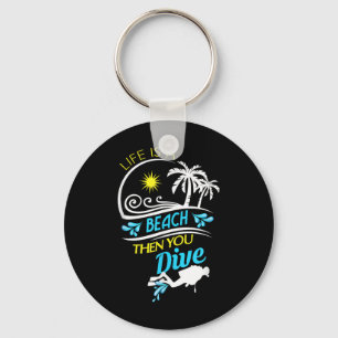 Porte-clés La Vie Est Une Plage Puis Vous Plongez, Plongée Pl