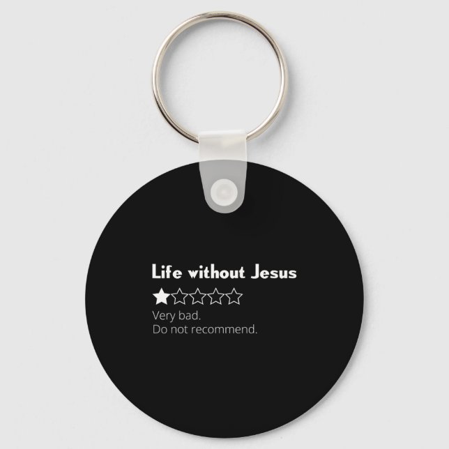 Porte-clés La vie sans Jésus est mauvaise, ne recommande pas  (Recto)