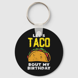 Porte-clés Laisse Taco Bout Mon Anniversaire Amusant Né Sur C