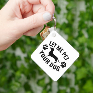 Porte-clés Laissez-Moi Caresser Votre Chien - Amateurs de Chi
