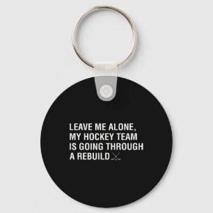 Porte-clés Laissez-moi tranquille, mon équipe de hockey trave