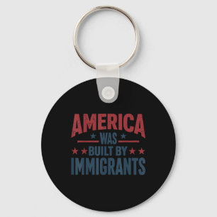 Porte-clés L'Amérique a été construite par des immigrants