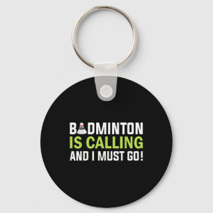 Porte-clés Le badminton appelle et je dois aller joueur de ba