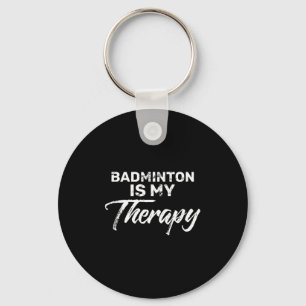 Porte-clés Le badminton est ma thérapie pour les joueurs de b