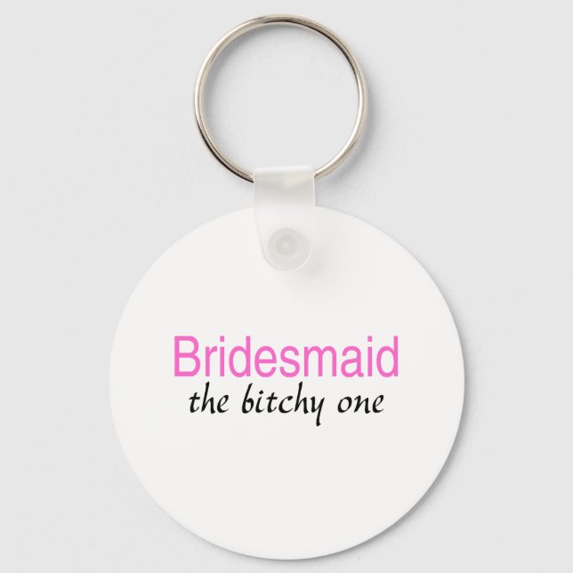 Porte-clés Le Bitchy One (Bridesmaid) (Recto)